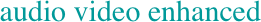 audio video enhanced