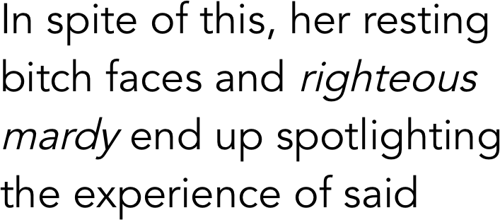 In spite of this, her